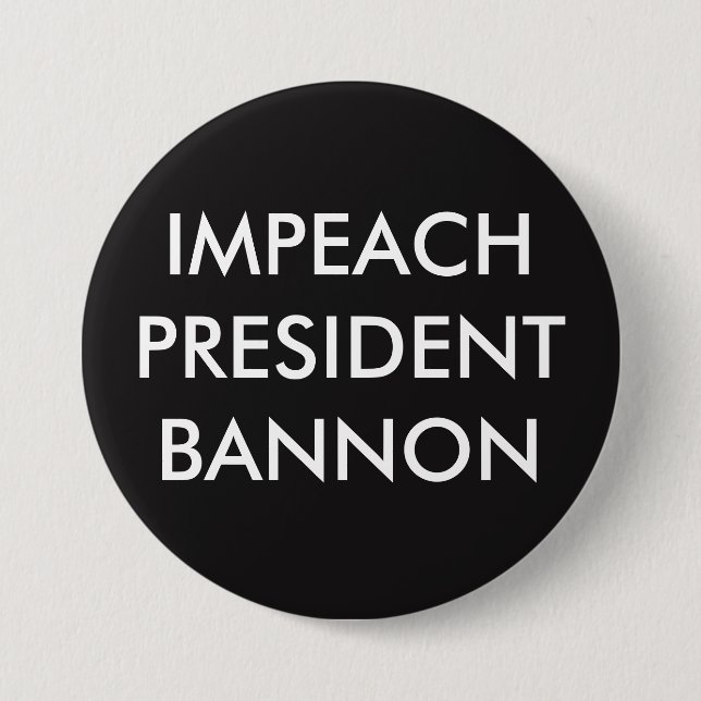 BADGE ROND 7,6 CM ATTAQUEZ PRÉSIDENT BANNON (Devant)
