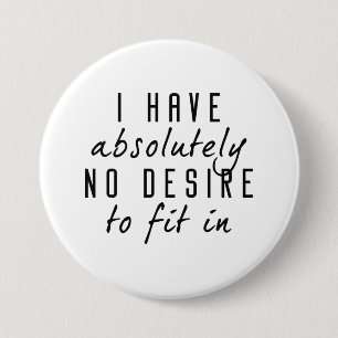 Badge Rond 7,6 Cm Aucun Désir De S'Intégrer