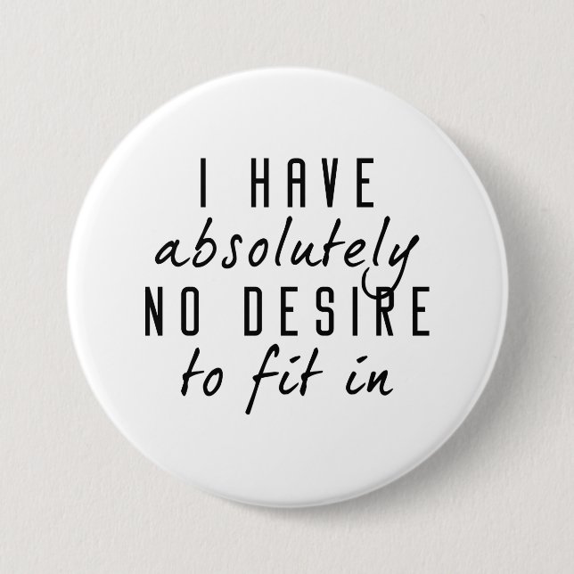 Badge Rond 7,6 Cm Aucun Désir De S'Intégrer (Devant)