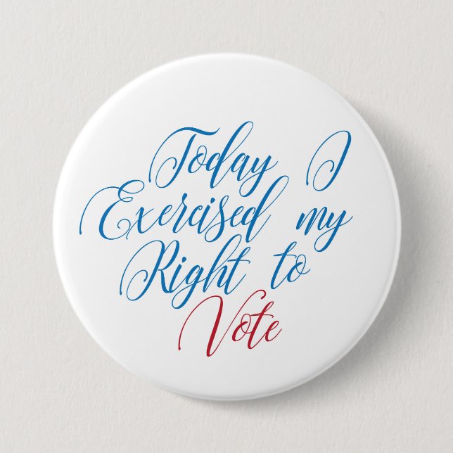 Badge Rond 7,6 Cm Aujourd'Hui J'Ai Exercé Mon Droit De Vote (Devant)