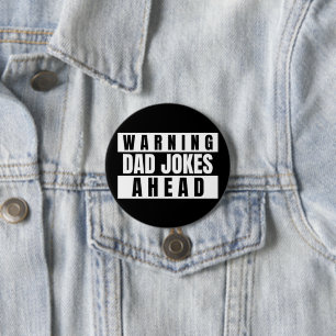 Badge Rond 7,6 Cm Avertissement papa plaisante à l'avance