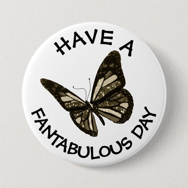 Badge Rond 7,6 Cm Ayez un Fantabulous Day Butterfly Button (Devant)