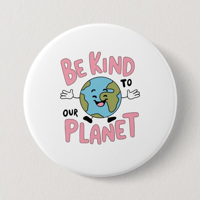 Badge Rond 7,6 Cm Be Kind to Our Planet 💚 (Devant)