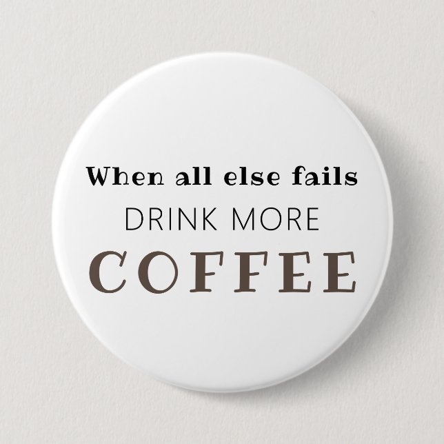 Badge Rond 7,6 Cm Boire plus Bouton café (Devant)