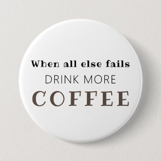 Badge Rond 7,6 Cm Boire plus Bouton café