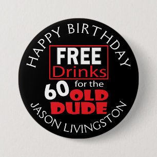 Badge Rond 7,6 Cm Boissons gratuites pour le 60 ans Dude   60e