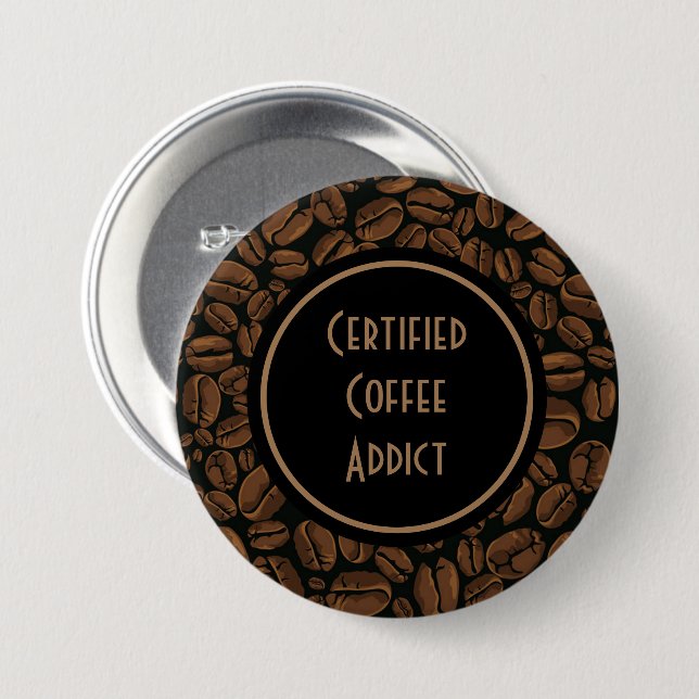 Badge Rond 7,6 Cm Bouton Addict Certifié Au Café (Devant & derrière)