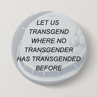 Badge Rond 7,6 Cm Bouton de transsexuel de Sci fi