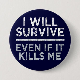 Badge Rond 7,6 Cm Bouton JE SURVIVE