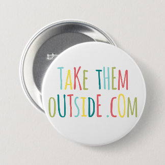 Badge Rond 7,6 Cm Bouton - prenez-les dehors