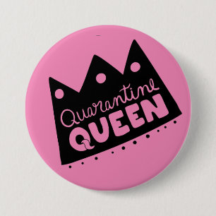 Badge Rond 7,6 Cm Bouton Reine de quarantaine