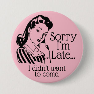 Badge Rond 7,6 Cm Bouton Retro Funny Être en retard