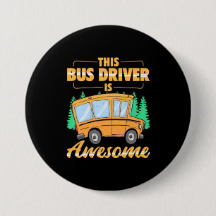 Badge Rond 7,6 Cm Ce Pilote De Bus Est Super
