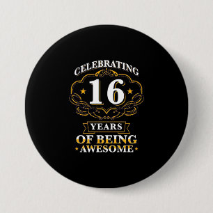 Badge Rond 7,6 Cm Célébrer 16 Ans D'Être Étonnant