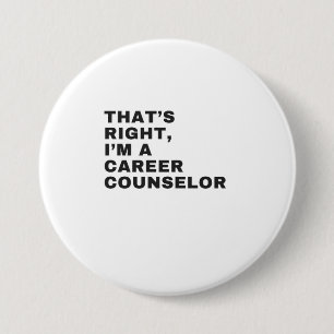 BADGE ROND 7,6 CM C'EST BIEN, JE SUIS CONSEILLER EN CARRIÈRE