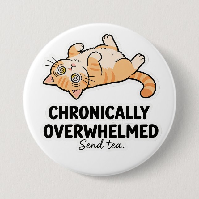 Badge Rond 7,6 Cm Chronically Overwhelmed ADHD Funny Stressed Cat (Devant)