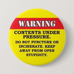 Badge Rond 7,6 Cm Contenu sous pression