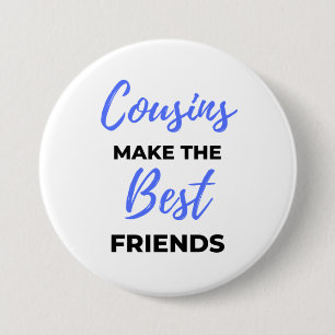 Badge Rond 7,6 Cm Cousins Make The Best Friends