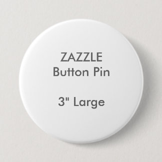Badge Rond 7,6 Cm Coutume 3" de ZAZZLE grand Pin rond de bouton