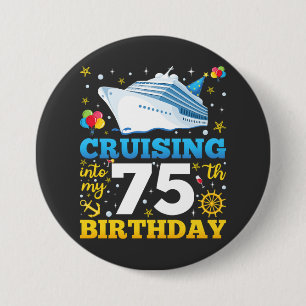 Badge Rond 7,6 Cm Croisière Dans Mon 75 Anniversaire Fête Round
