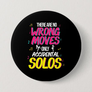 Badge Rond 7,6 Cm Dancing There Are No Wrong Moves