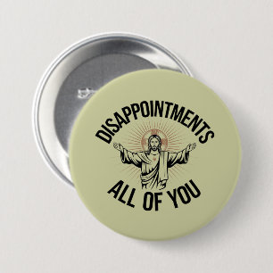Badge Rond 7,6 Cm Déceptions Sarcastique Vous Tous Chrétiens