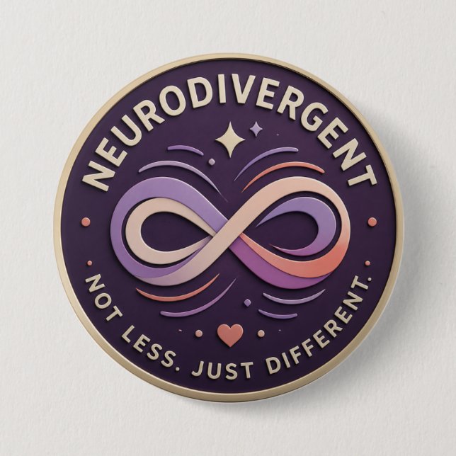 Badge Rond 7,6 Cm Déclaration Neurodivergent. Pas Moins. Juste Diffé (Devant)