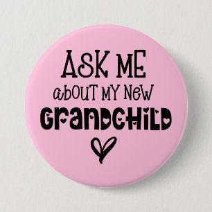 Badge Rond 7,6 Cm Demandez-moi à propos de mon nouveau petit-enfant 