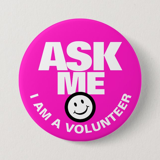 Badge Rond 7,6 Cm Demandez-moi Je suis volontaire rose blanc pin bou (Devant)