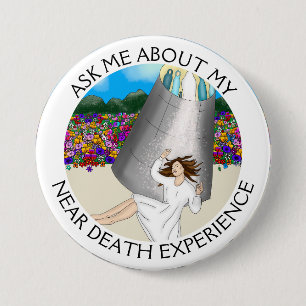 Badge Rond 7,6 Cm Demandez-moi mon expérience de la mort proche