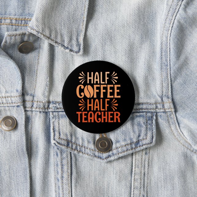 Badge Rond 7,6 Cm Demi-café Demi-enseignant (En situation)