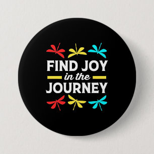 Badge Rond 7,6 Cm Dragonfly Trouvez La Joie Dans Le Voyage