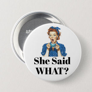 Badge Rond 7,6 Cm Elle a dit quoi ? Bouton