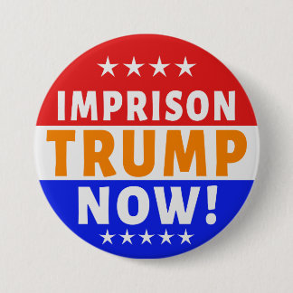 Badge Rond 7,6 Cm Emprisonnez tRump maintenant !