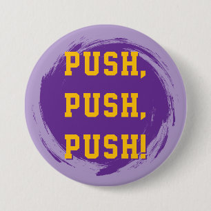 Badge Rond 7,6 Cm Épingle LSU ! Poussez, poussez, poussez !