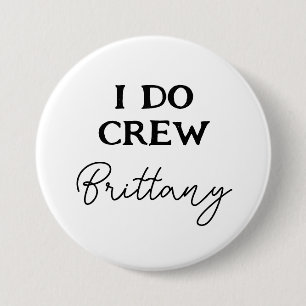 Badge Rond 7,6 Cm Équipage de Je Veux Crew Noir et Blanc Nom