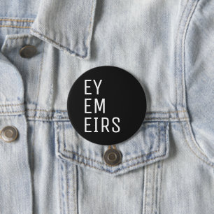 Badge Rond 7,6 Cm Ey Em Eirs Pronoun