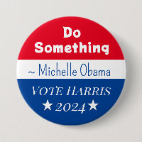Faire quelque chose | Michelle Obama dit | Vote Ha