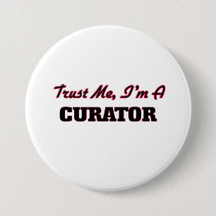 Badge Rond 7,6 Cm Faites-moi confiance je suis un conservateur