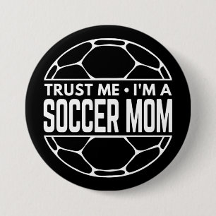 BADGE ROND 7,6 CM FAITES MOI CONFIANCE JE SUIS UNE MAMAN FOOT