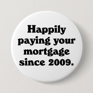 Badge Rond 7,6 Cm Fier de payer votre hypothèque