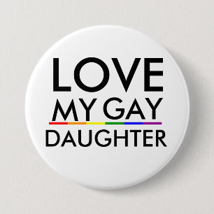 Badge Rond 7,6 Cm Fierté Fierté gay et lesbienne J'AIME MA FILLE GAY