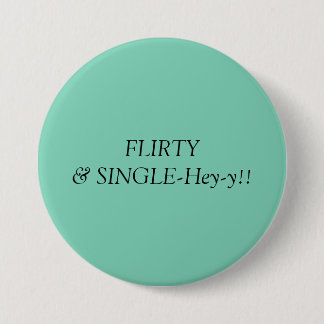 Badge Rond 7,6 Cm Flirty et simple ! !