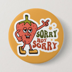 Badge Rond 7,6 Cm Fraise Sarcastique Désolé Pas Désolé