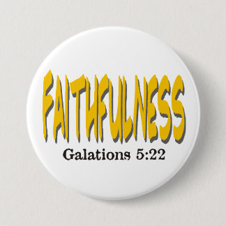 Badge Rond 7,6 Cm Fruit de l'Esprit Saint ~ Fidélité ~