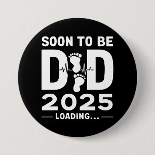 Badge Rond 7,6 Cm Futur Papa Prévu 2025 Nouveau Papa À Venir 