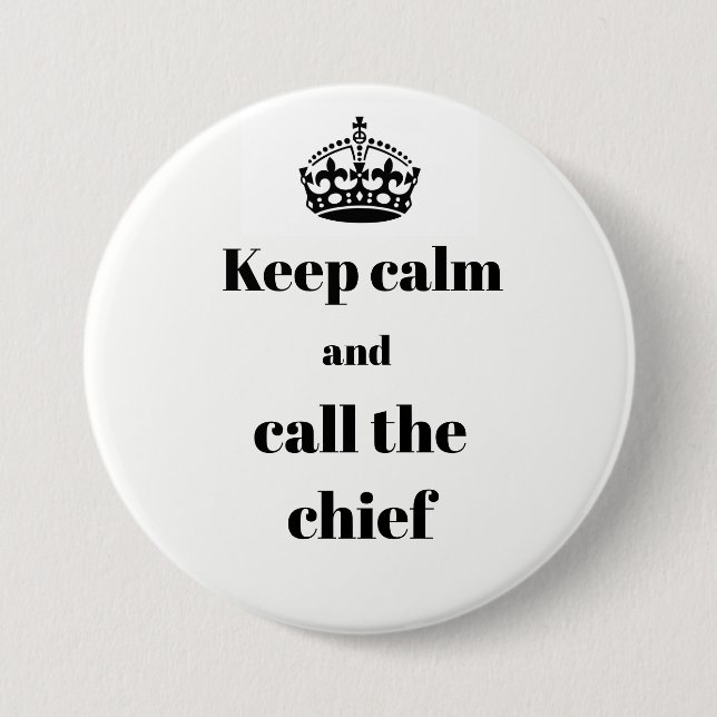 Badge Rond 7,6 Cm Gardez le calme et appelez le bouton en chef de (Devant)