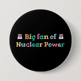 Badge Rond 7,6 Cm Grand fan de l'énergie nucléaire