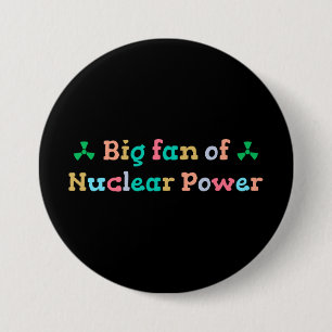 Badge Rond 7,6 Cm Grand fan de l'énergie nucléaire