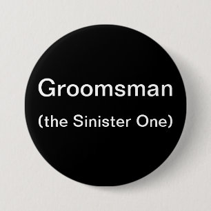 Badge Rond 7,6 Cm Groomsman le sinistre